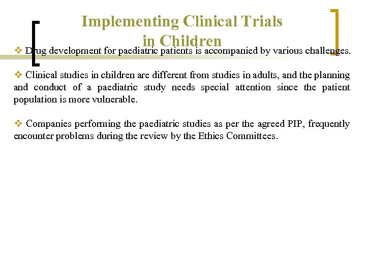 Implementing Clinical Trials in Children v Drug development for paediatric patients is accompanied by