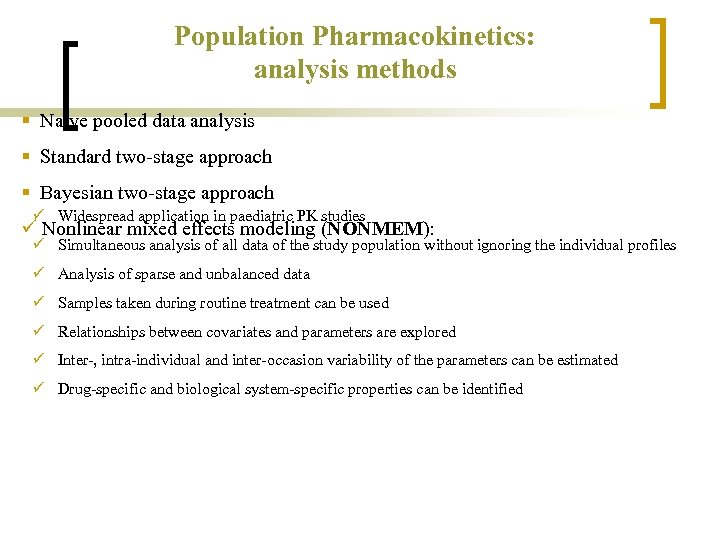 Population Pharmacokinetics: analysis methods § Naive pooled data analysis § Standard two-stage approach §