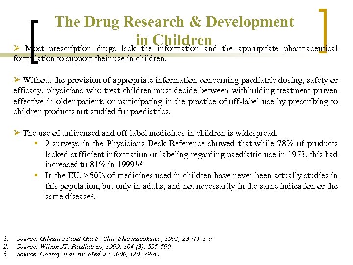 The Drug Research & Development in Children prescription drugs lack the information and the