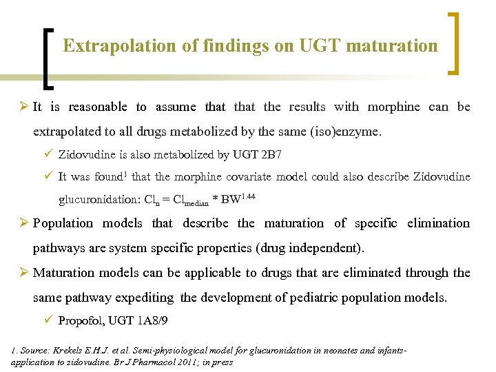 Extrapolation of findings on UGT maturation Ø It is reasonable to assume that the