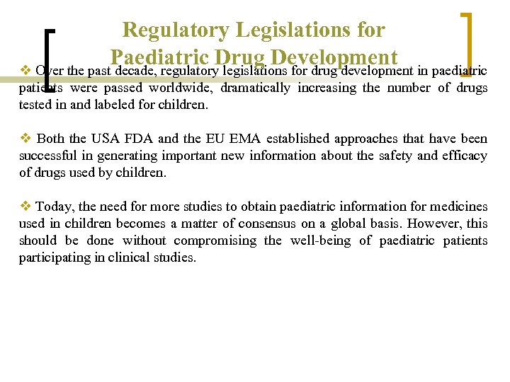 Regulatory Legislations for Paediatric Drug Development in paediatric v Over the past decade, regulatory