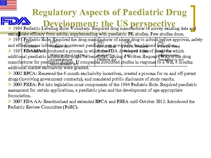 Regulatory Aspects of Paediatric Drug Development: the US perspective Ø 1994 Pediatric Labeling Rule: