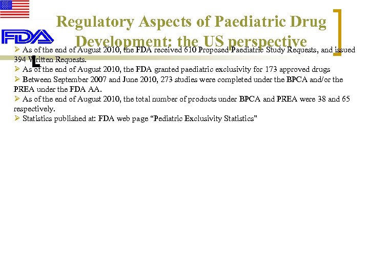 Regulatory Aspects of Paediatric Drug Development: the US perspective Ø As of the end