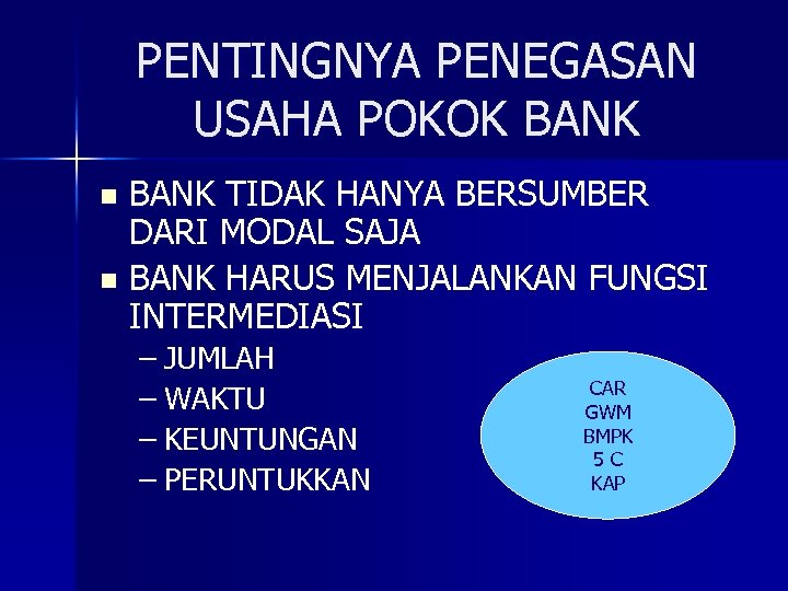 PENTINGNYA PENEGASAN USAHA POKOK BANK TIDAK HANYA BERSUMBER DARI MODAL SAJA n BANK HARUS