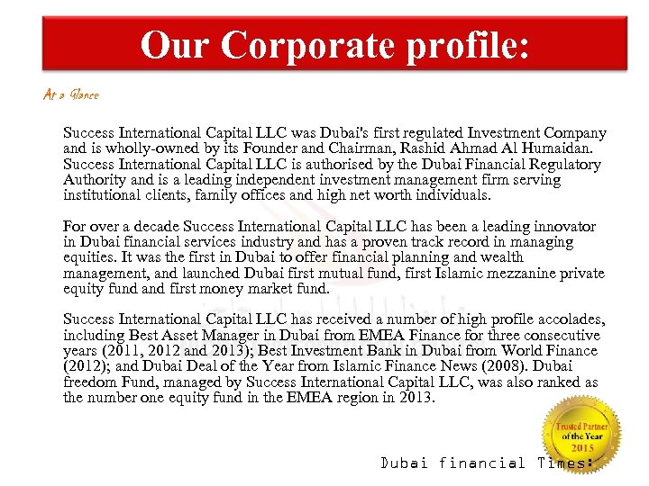 Our Corporate profile: At a Glance Success International Capital LLC was Dubai's first regulated