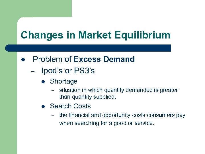 Changes in Market Equilibrium l Problem of Excess Demand – Ipod’s or PS 3’s