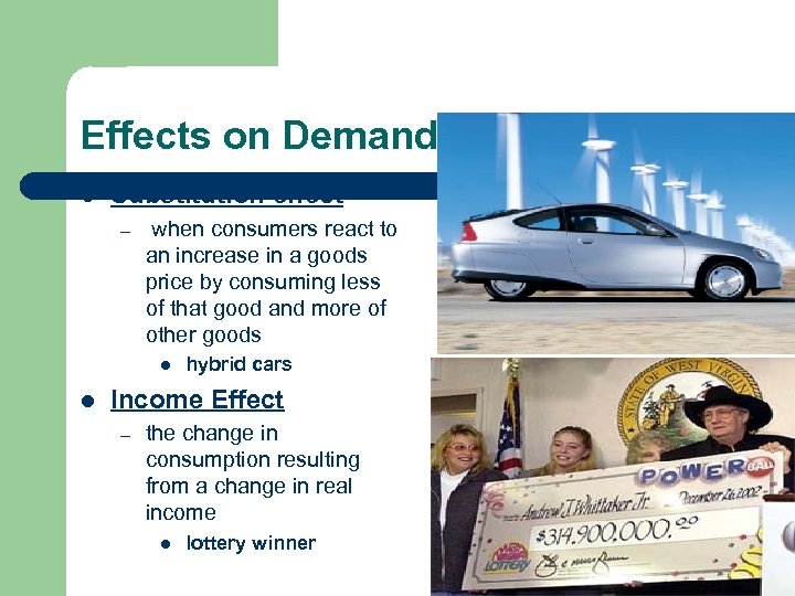 Effects on Demand l Substitution effect – when consumers react to an increase in