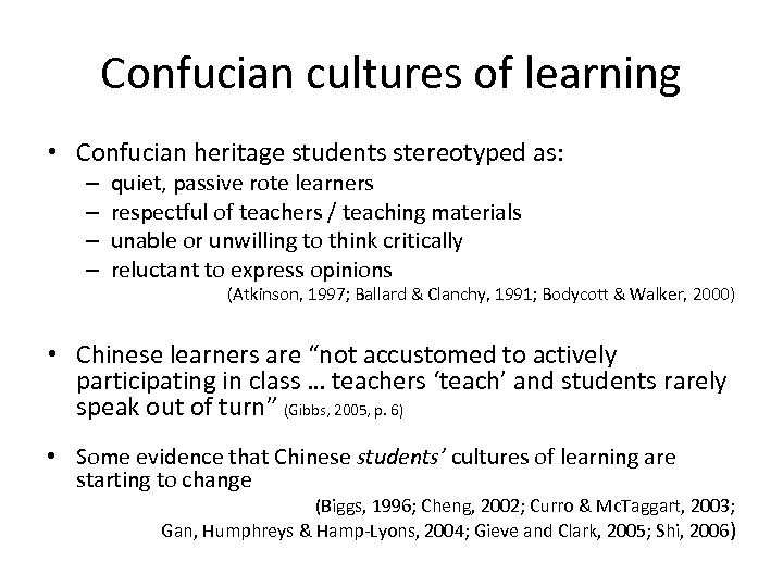 Confucian cultures of learning • Confucian heritage students stereotyped as: – – quiet, passive