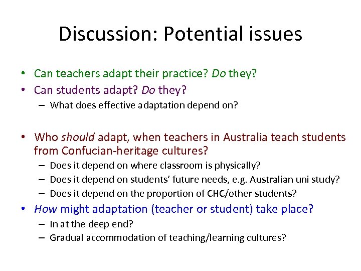 Discussion: Potential issues • Can teachers adapt their practice? Do they? • Can students