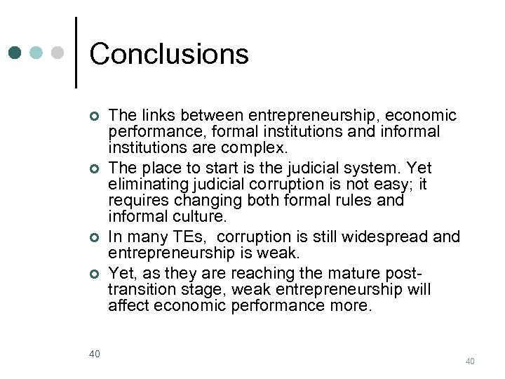 Conclusions ¢ ¢ 40 The links between entrepreneurship, economic performance, formal institutions and informal