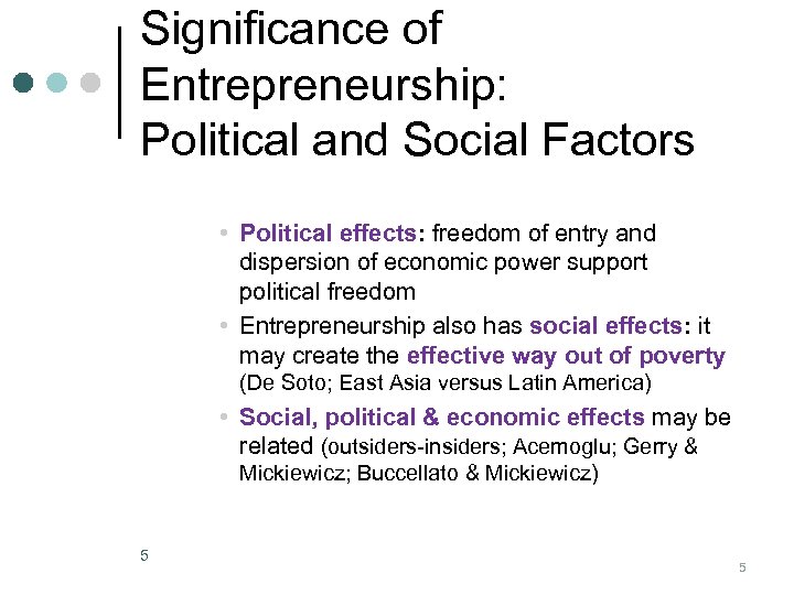 Significance of Entrepreneurship: Political and Social Factors • Political effects: freedom of entry and
