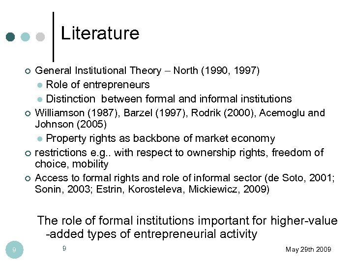 Literature ¢ ¢ General Institutional Theory – North (1990, 1997) l Role of entrepreneurs