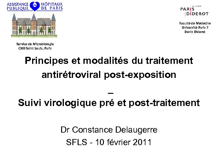 Faculté de Médecine Université Paris 7 Denis Diderot Service de Microbiologie CHU Saint Louis,