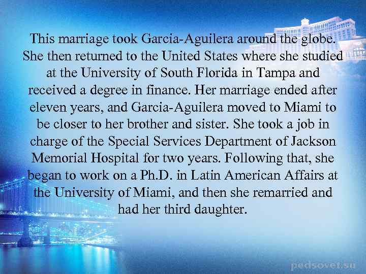This marriage took Garcia-Aguilera around the globe. She then returned to the United States