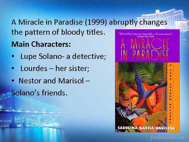 A Miracle in Paradise (1999) abruptly changes the pattern of bloody titles. Main Characters: