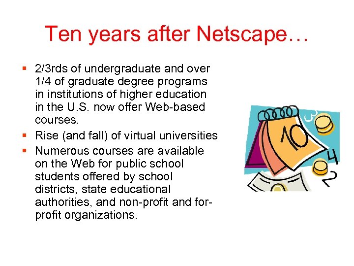 Ten years after Netscape… § 2/3 rds of undergraduate and over 1/4 of graduate