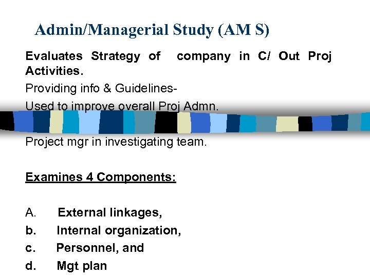 Admin/Managerial Study (AM S) Evaluates Strategy of company in C/ Out Proj Activities. Providing