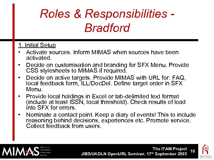 Roles & Responsibilities Bradford 1. Initial Setup • Activate sources. Inform MIMAS when sources