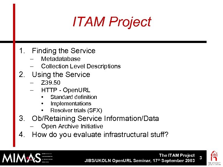 ITAM Project 1. Finding the Service – – Metadatabase Collection Level Descriptions 2. Using