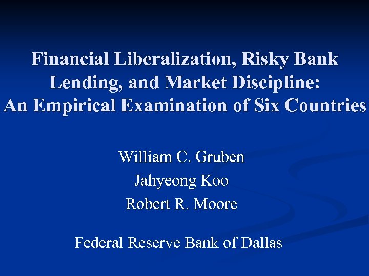 Financial Liberalization, Risky Bank Lending, and Market Discipline: An Empirical Examination of Six Countries