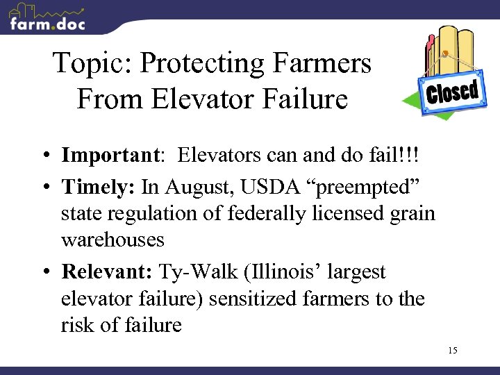 Topic: Protecting Farmers From Elevator Failure • Important: Elevators can and do fail!!! •