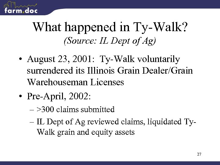 What happened in Ty-Walk? (Source: IL Dept of Ag) • August 23, 2001: Ty-Walk