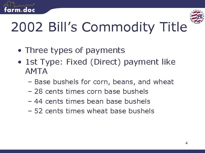 2002 Bill’s Commodity Title • Three types of payments • 1 st Type: Fixed