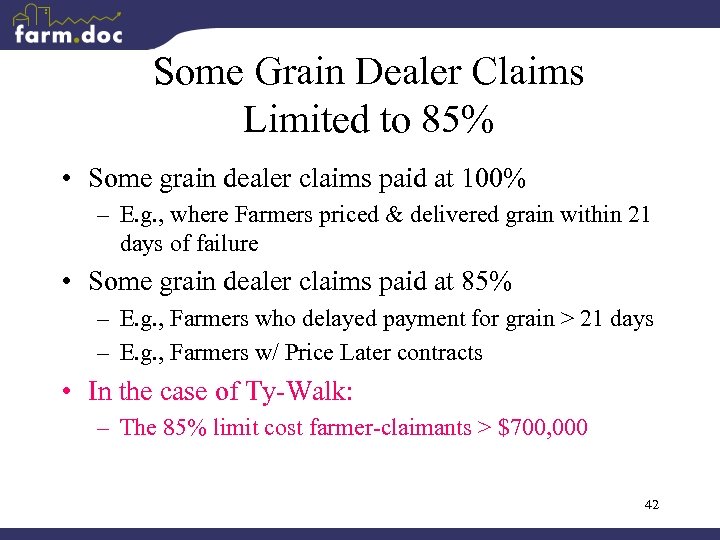 Some Grain Dealer Claims Limited to 85% • Some grain dealer claims paid at