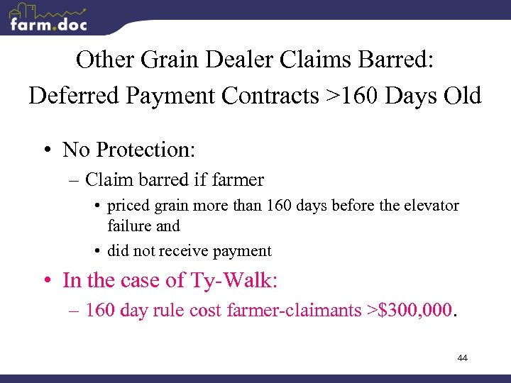 Other Grain Dealer Claims Barred: Deferred Payment Contracts >160 Days Old • No Protection: