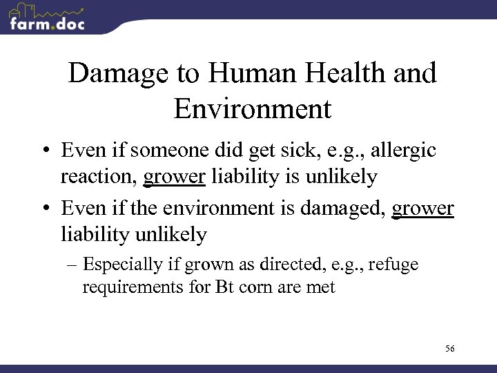 Damage to Human Health and Environment • Even if someone did get sick, e.
