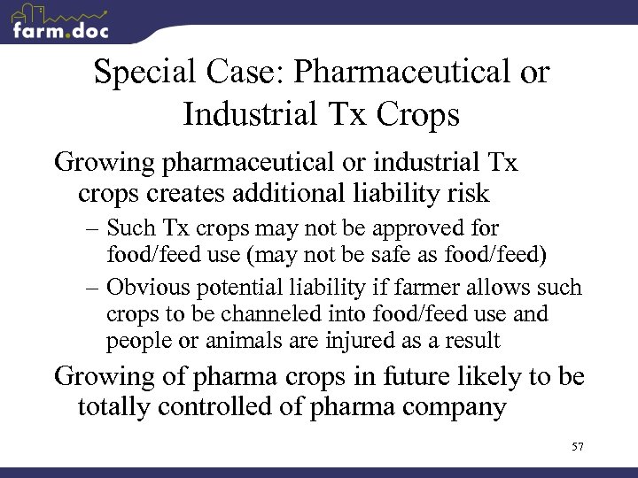 Special Case: Pharmaceutical or Industrial Tx Crops Growing pharmaceutical or industrial Tx crops creates