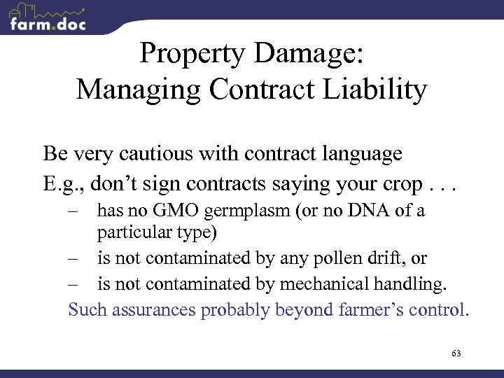 Property Damage: Managing Contract Liability Be very cautious with contract language E. g. ,