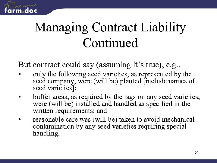 Managing Contract Liability Continued But contract could say (assuming it’s true), e. g. ,