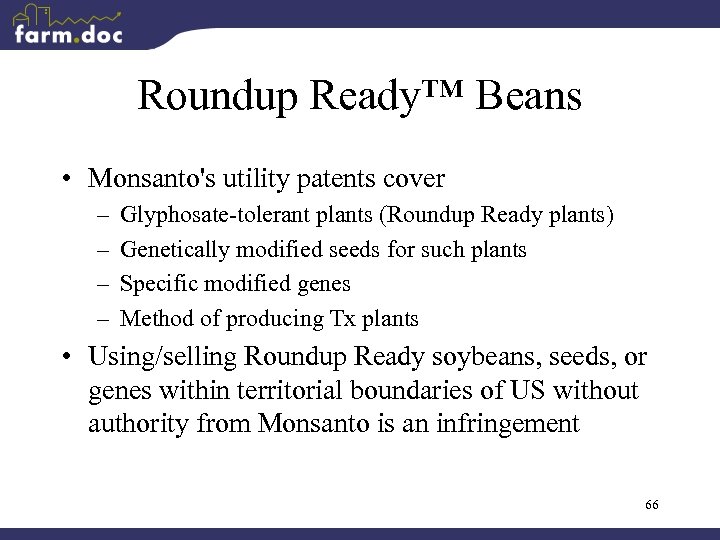 Roundup Ready™ Beans • Monsanto's utility patents cover – – Glyphosate-tolerant plants (Roundup Ready