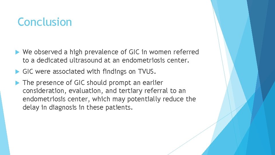 Conclusion We observed a high prevalence of GIC in women referred to a dedicated