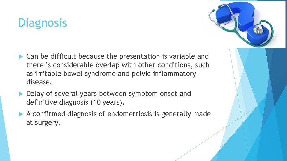 Diagnosis Can be difficult because the presentation is variable and there is considerable overlap
