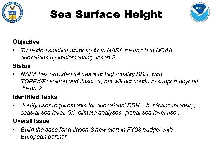 Sea Surface Height Objective • Transition satellite altimetry from NASA research to NOAA operations