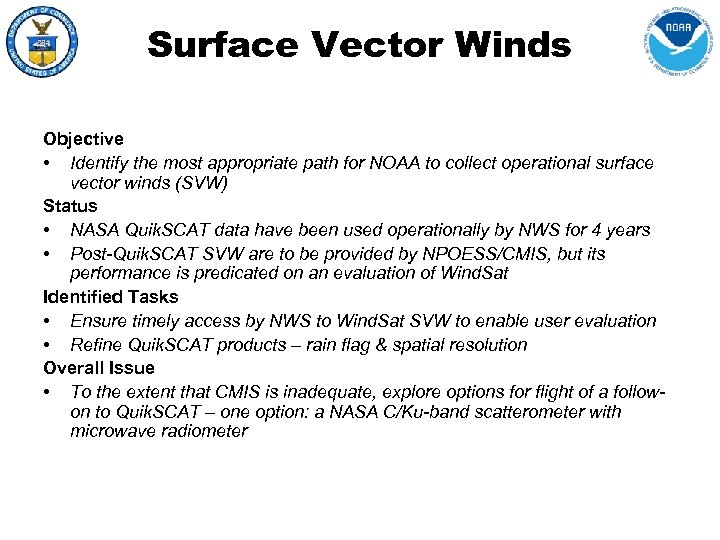Surface Vector Winds Objective • Identify the most appropriate path for NOAA to collect
