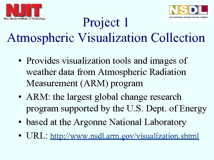 Project 1 Atmospheric Visualization Collection • Provides visualization tools and images of weather data