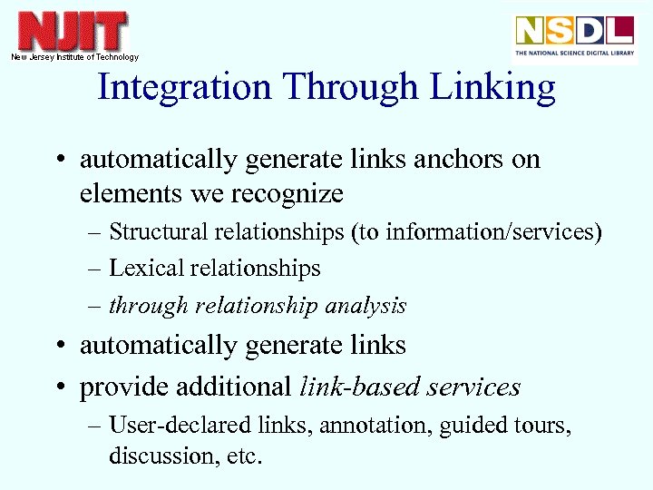 Integration Through Linking • automatically generate links anchors on elements we recognize – Structural