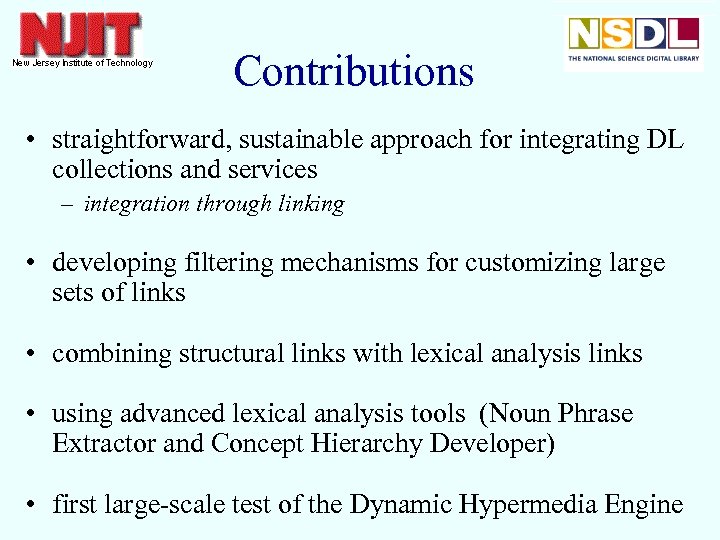 Contributions • straightforward, sustainable approach for integrating DL collections and services – integration through