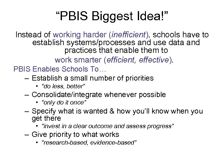 “PBIS Biggest Idea!” Instead of working harder (inefficient), schools have to establish systems/processes and