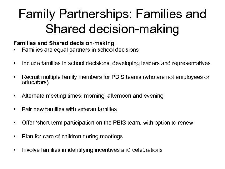 Family Partnerships: Families and Shared decision-making: • Families are equal partners in school decisions