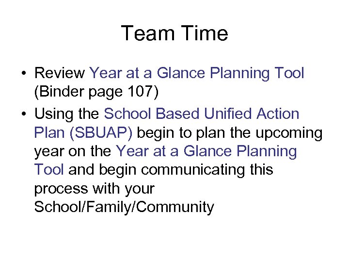 Team Time • Review Year at a Glance Planning Tool (Binder page 107) •