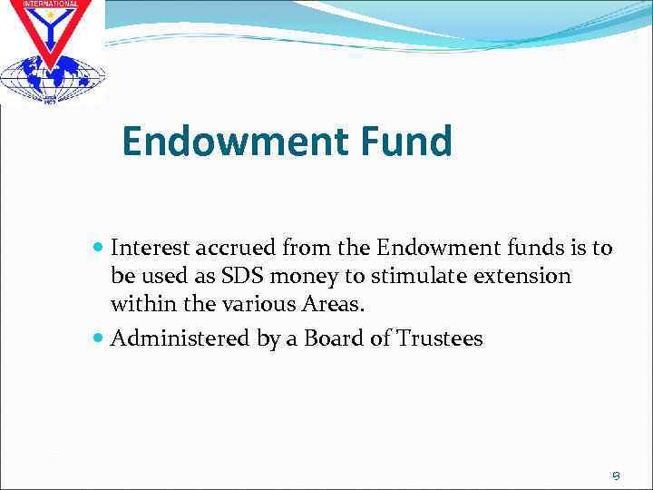 Endowment Fund Interest accrued from the Endowment funds is to be used as SDS