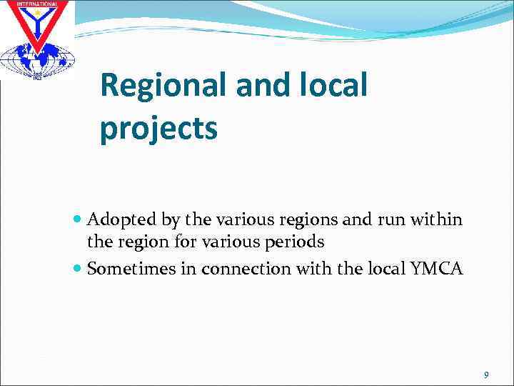 Regional and local projects Adopted by the various regions and run within the region