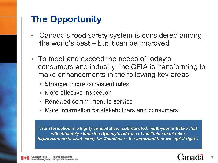 The Opportunity • Canada’s food safety system is considered among the world’s best –