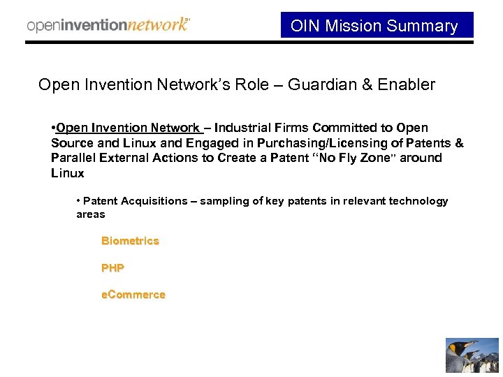  OIN Mission Summary Open Invention Network’s Role – Guardian & Enabler • Open