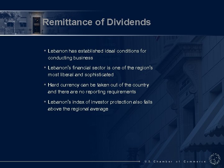 Remittance of Dividends • Lebanon has established ideal conditions for conducting business • Lebanon’s
