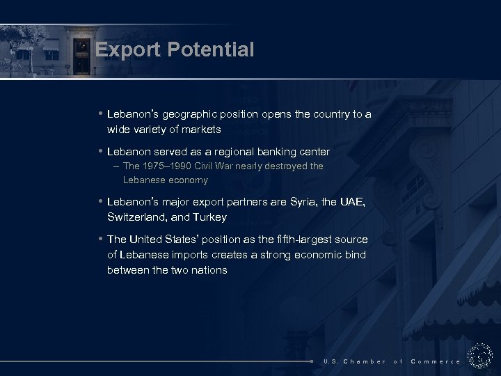 Export Potential • Lebanon’s geographic position opens the country to a wide variety of